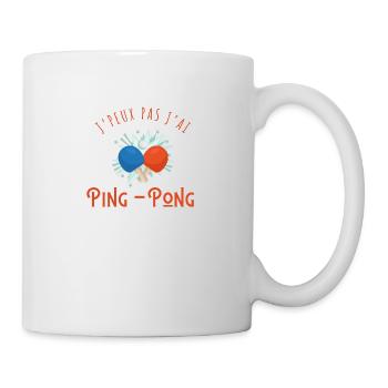 I can't I Have Ping Pong - Geschenkidee - Tasse - Weiß - Rechts