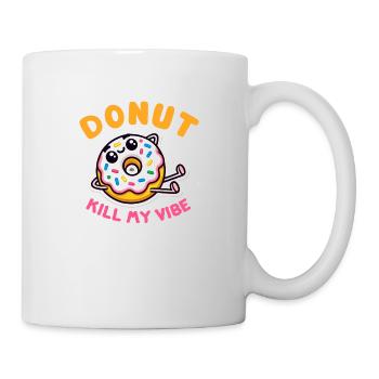 Kawaii Donut Kill My Vibe Funny Design - Mug - white - Right
