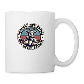 Brauche nur Kaffee und meine Ziegen - Tasse - Weiß - Rechts