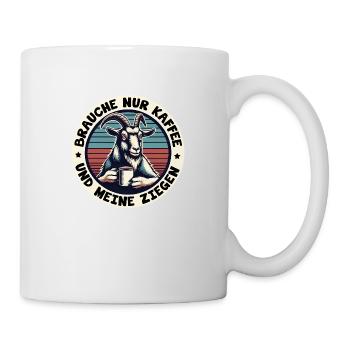 Brauche nur Kaffee und meine Ziegen - Tasse - Weiß - Rechts