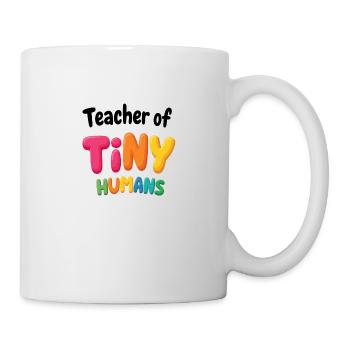 Teacher of Tiny Humans - Grundschullehrer - Tasse - Weiß - Rechts