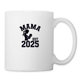 Mama est. 2025 / Frischgebackene Mama / Schwanger - Tasse - Weiß - Rechts