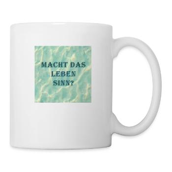 Macht das Leben Sinn - Tasse - Weiß - Rechts