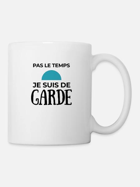 Pas Le Temps Je Suis De Garde Métiers Héros Humour - Mug blanc - blanc