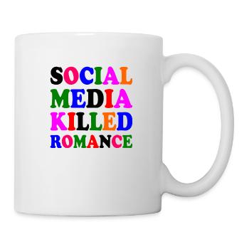 social media killed romance - Tasse - Weiß - Rechts