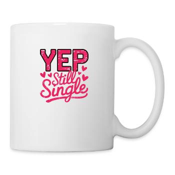 Yep still Single – Anti Valentine's Day Saying Design - Mug - white - Right