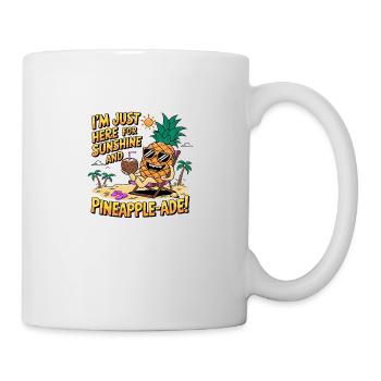 Ich bin nur wegen Sonnenschein und Ananas-Ade hier - Tasse - Weiß - Rechts