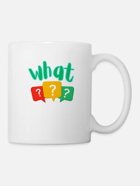 What ? - Tasse - Weiß