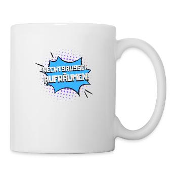 Rechtsaußen aufräumen! - Tasse - Weiß - Rechts