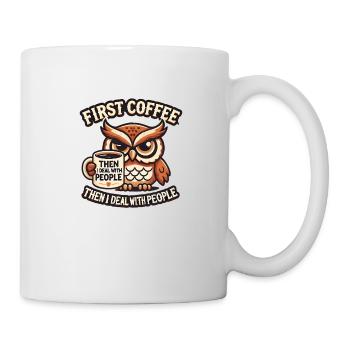 First Coffee – Then People ☕🦉 - Mug - white - Right