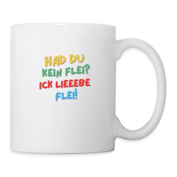 Don't you have any Flei? I love Flei! - Mug - white - Right