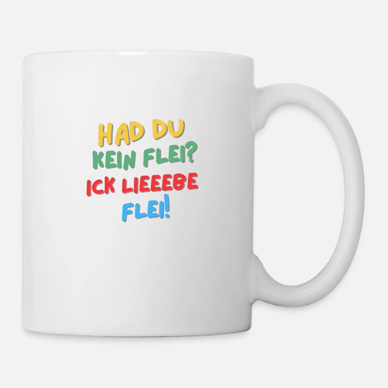 Don't you have any Flei? I love Flei! - Mug - white