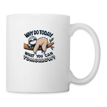 Sloth wisdom: Tomorrow is another day - Mug - white - Right