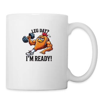 Leg Day? I Am Ready - Fitness Edition - Mug - white - Right