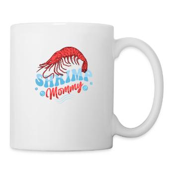 Shrimp Mommy Seafood Shrimp Lover - Tasse - Weiß - Rechts
