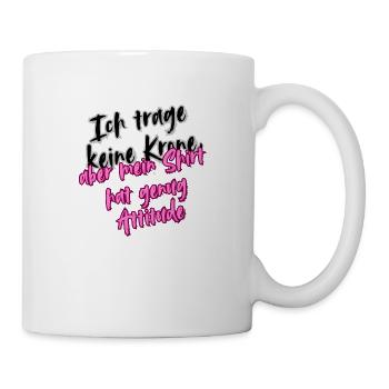 Ich trage keine Krone - Tasse - Weiß - Rechts