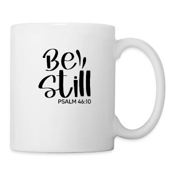 be still and know - Tasse - Weiß - Rechts