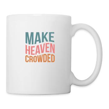 Make Heaven Crowded - Mug - white - Right