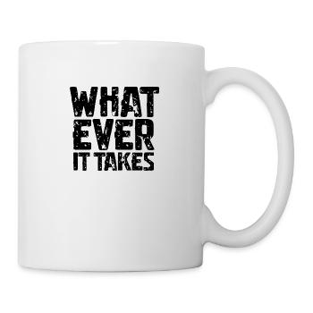 WHAT EVER IT TAKES - Tasse - Weiß - Rechts