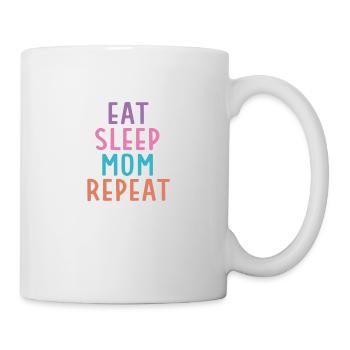 Eat. Sleep. Mom. Repeat. - Tasse - Weiß - Rechts