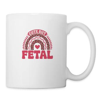 cute but fetal - Tasse - Weiß - Rechts