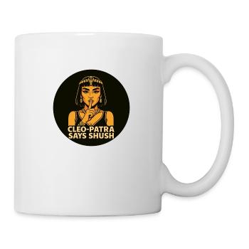 Cleophatra says shush - Tasse - Weiß - Rechts