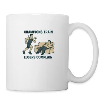 Champions train, losers complain - Mug - white - Right