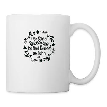 We love because He loved us first - Mug - white - Right