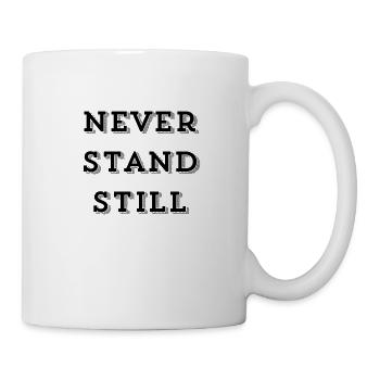 Niemals still stehen – Motivationszitat zum Handeln - Tasse - Weiß - Rechts