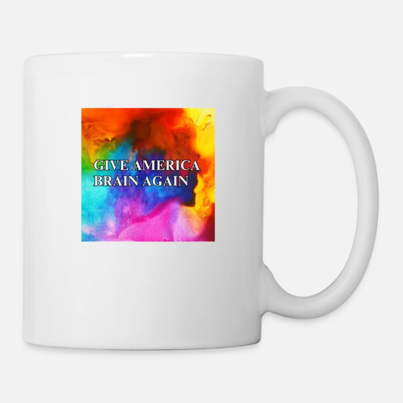 Give America Brain Again - buntes Design colorful - Tasse - Weiß