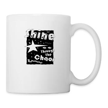 Strahle durch das Chaos - Tasse - Weiß - Rechts