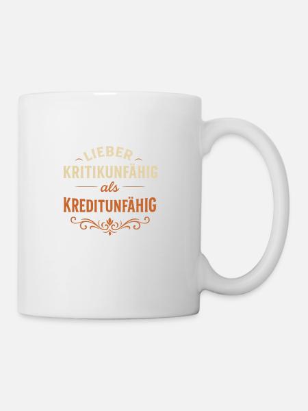 Better incapable of criticism than incapable of crediting - Mug - white