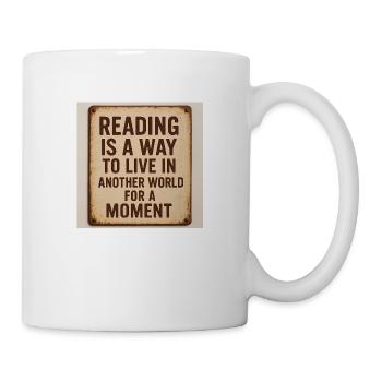 Lesen ist eine Art, in einer anderen Welt zu leben - Tasse - Weiß - Rechts