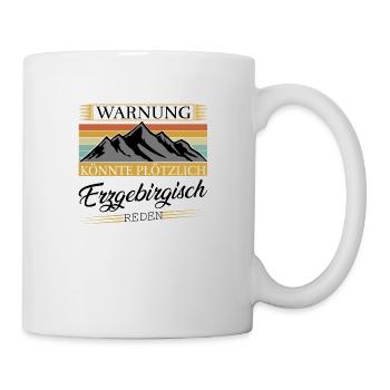 Erzgebirge warnung - Tasse - Weiß - Rechts