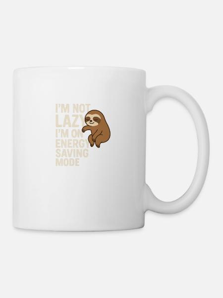 I’m Not Lazy – I’m on Energy Saving Mode - Tasse - Weiß