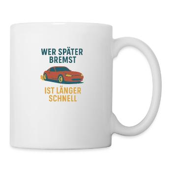 „Spätbremsen – Schnellbleiben“ | Retro Car Design - Tasse - Weiß - Rechts