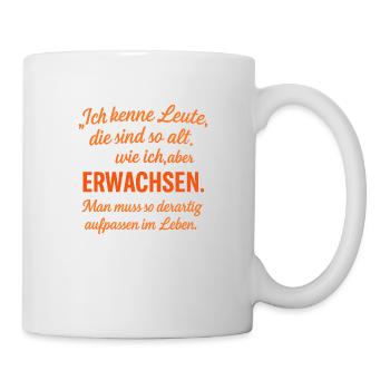 Alt aber nicht Erwachsen - Tasse - Weiß - Rechts