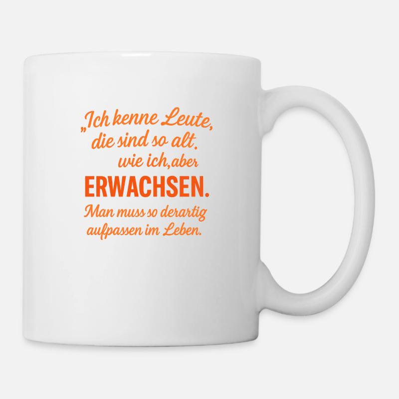 Alt aber nicht Erwachsen - Tasse - Weiß