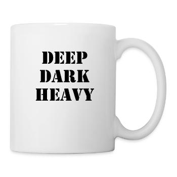 Deep Dark Heavy - Tasse - Weiß - Rechts