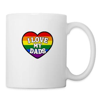i love my dads - Tasse - Weiß - Rechts