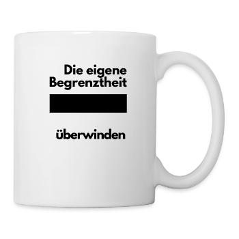 Die eigene Begrenztheit überwinden - Tasse - Weiß - Rechts