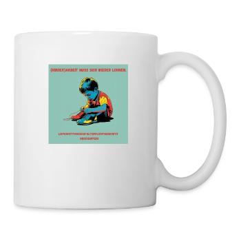 (Kinder)arbeit muss sich wieder lohnen! - Tasse - Weiß - Rechts