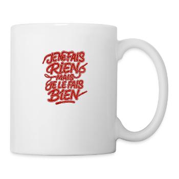 Je ne fais rien mais je le fais bien - Mug blanc - blanc - Droite