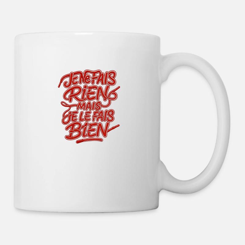 Ich mache nichts, aber ich mache es gut - Tasse - Weiß