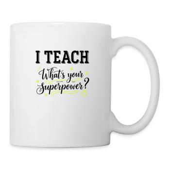 J’enseigne – Quel est votre superpouvoir ? Professeur drôle - K - Mug blanc - blanc - Droite