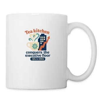 ISFJ × ENTJ: "Tea Kitchen Conquers Boardroom." - Mug - white - Right