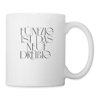 50. Geburtstag - 50 ist das neue 30! - Tasse - Weiß - Rechts