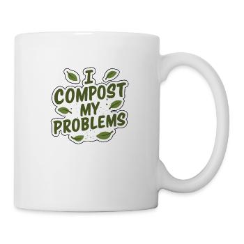 I Compost My Problems - Eco Gardening Funny Quote - Mug - white - Right