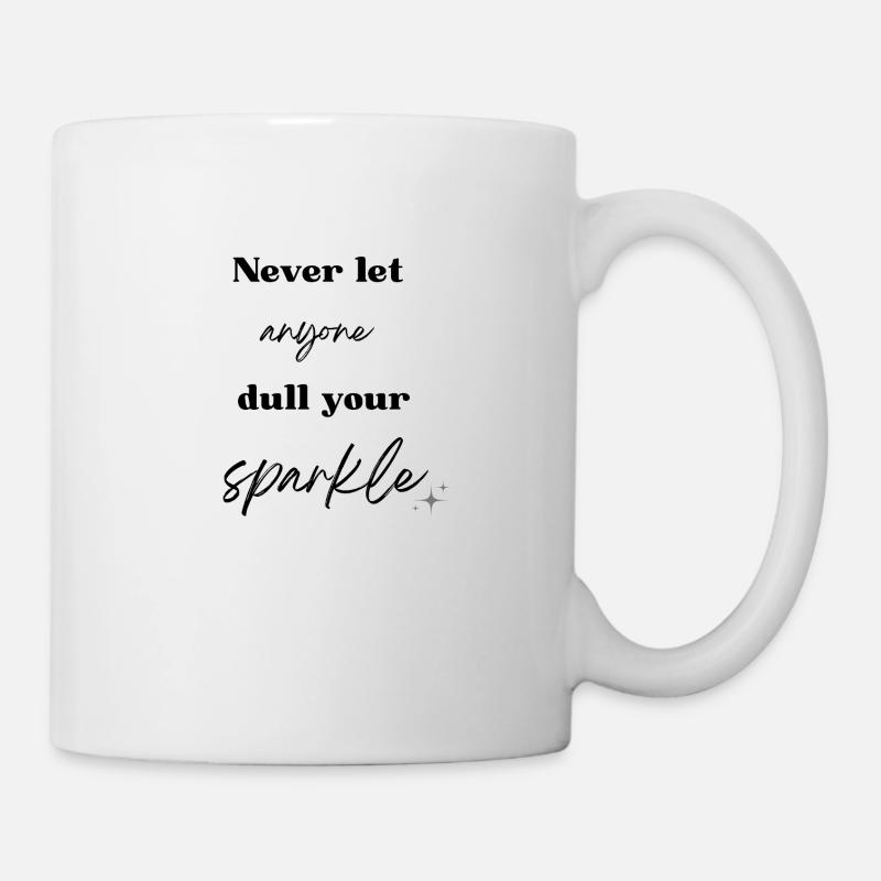 Ne laissez jamais personne ternir votre éclat - Mug blanc - blanc