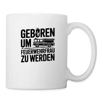 Geboren um Feuerwehrmann zu werden - Tasse - Weiß - Rechts